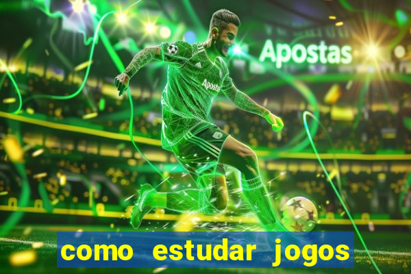 como estudar jogos de futebol